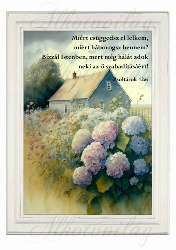 Akvarell stílusú kép keretben gyönyörű hortenziákkal, házzal - BIBLIAI IDÉZETTEL - 19,5 x 26,5 cm