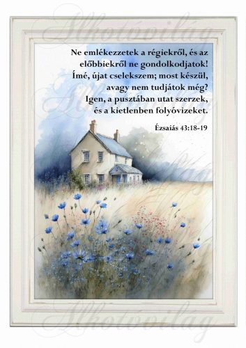 Akvarell stílusú kép keretben házzal, kék virágokkal - BIBLIAI IDÉZETTEL - 19,5 x 26,5 cm