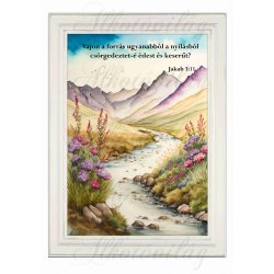   Akvarell stílusú kép keretben patakkal, hegyekkel, virágokkal - BIBLIAI IDÉZETTEL - 19,5 x 26,5 cm