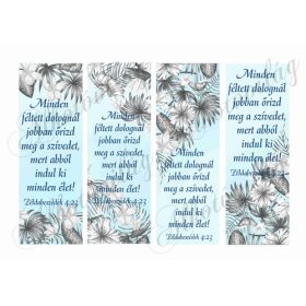   Bibliai idézetes könyvjelzők virágmintával 2 - MINDEN FÉLTETT DOLOGNÁL - 17,5 x 6 cm