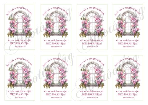 Képek virágos ablakokkal - Erőt ad a megfáradottnak... bibliai idézettel - 6 x 9 cm
