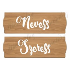 Feliratos táblák - NEVESS, SZERESS