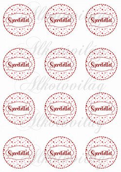 SZERETETTEL felirat aprócska szíves körökben KICSIBEN