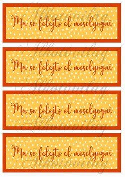 Ma se felejts el mosolyogni